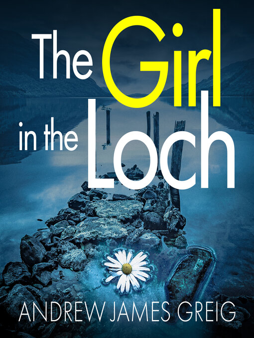 Title details for The Girl in the Loch by Andrew James Greig - Wait list